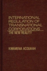 Image for International Regulation of Transnational Corporations : The New Reality