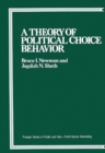 Image for A Theory of Political Choice Behavior