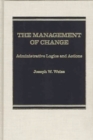 Image for The Management of Change : Administrative Logistics and Actions