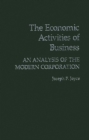 Image for The Economic Activities of Business : An Analysis of the Modern Corporation