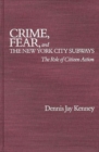 Image for Crime, Fear, and the New York City Subways : The Role of Citizen Action