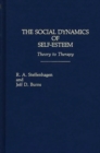 Image for The Social Dynamics of Self-Esteem : Theory to Therapy