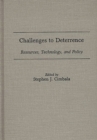 Image for Challenges to Deterrence : Resources, Technology, and Policy