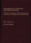 Image for Transracial Adoptees and Their Families : A Study of Identity and Commitment