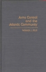 Image for Arms Control and the Atlantic Community