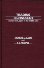 Image for Trading Technology : Europe and Japan in the Middle East