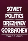 Image for Soviet Politics from Brezhnev to Gorbachev