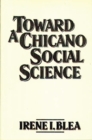 Image for Toward A Chicano Social Science
