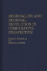 Image for Regionalism and Regional Devolution in Comparative Perspective.