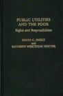 Image for Public Utilities and the Poor : Rights and Responsibilities