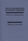 Image for The Econometrics of Energy Demand : A Survey of Applications