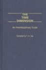 Image for The Time Dimension : An Interdisciplinary Guide