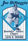 Image for Joe DiMaggio : Baseball&#39;s Yankee Clipper