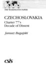 Image for Czechoslovakia : Charter 77&#39;s Decade of Dissent