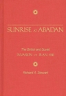 Image for Sunrise at Abadan : The British and Soviet Invasion of Iran, 1941