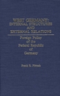 Image for West Germany: Internal Structures and External Relations : Foreign Policy of the Federal Republic of Germany