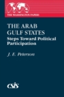 Image for The Arab Gulf States : Steps Toward Political Participation
