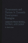 Image for Governments and Markets in Economic Development Strategies : Lessons From Korea, Taiwan, and Japan