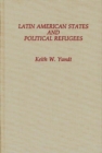 Image for Latin American States and Political Refugees