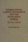 Image for International Capital Movements and the Developing World : The Case of Taiwan