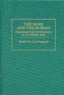 Image for The Bank and The Bureau : Organizational Development in the Middle East