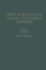 Image for Crime in Biological, Social, and Moral Contexts