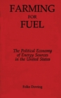 Image for Farming for Fuel : The Political Economy of Energy Sources in the United States