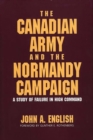 Image for The Canadian Army and the Normandy Campaign