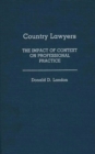 Image for Country Lawyers : The Impact of Context on Professional Practice
