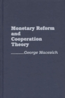 Image for Monetary Reform and Cooperation Theory