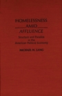 Image for Homelessness Amid Affluence : Structure and Paradox in the American Political Economy