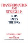 Image for Transformation and Struggle : Cuba Faces the 1990s
