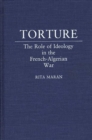 Image for Torture : The Role of Ideology in the French-Algerian War