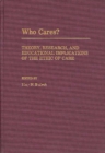 Image for Who Cares? : Theory, Research, and Educational Implications of the Ethic of Care