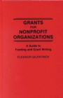 Image for Grants for Nonprofit Organizations : A Guide to Funding and Grant Writing