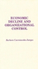 Image for Economic Decline and Organizational Control