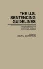Image for The U.S. Sentencing Guidelines : Implications for Criminal Justice