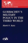 Image for Gorbachev&#39;s Military Policy in the Third World