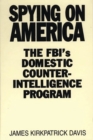 Image for Spying on America : The FBI&#39;s Domestic Counterintelligence Program