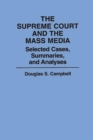Image for The Supreme Court and the Mass Media : Selected Cases, Summaries, and Analyses