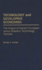 Image for Technology and Developing Economies : The Impact of Eastern European Versus Western Technology Transfer