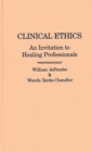 Image for Clinical Ethics : An Invitation to Healing Professionals