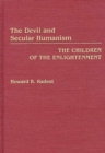 Image for The Devil and Secular Humanism : The Children of the Enlightenment