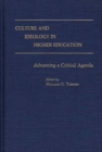 Image for Culture and Ideology in Higher Education : Advancing a Critical Agenda