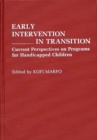 Image for Early Intervention in Transition : Current Perspectives on Programs for Handicapped Children