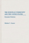 Image for The European Community and the United States : Economic Relations