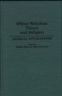 Image for Object Relations Theory and Religion : Clinical Applications