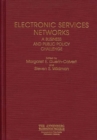 Image for Electronic Services Networks : A Business and Public Policy Challenge