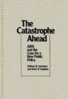 Image for The Catastrophe Ahead : AIDS and the Case for a New Public Policy