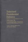 Image for Televised Presidential Debates : Advocacy in Contemporary America